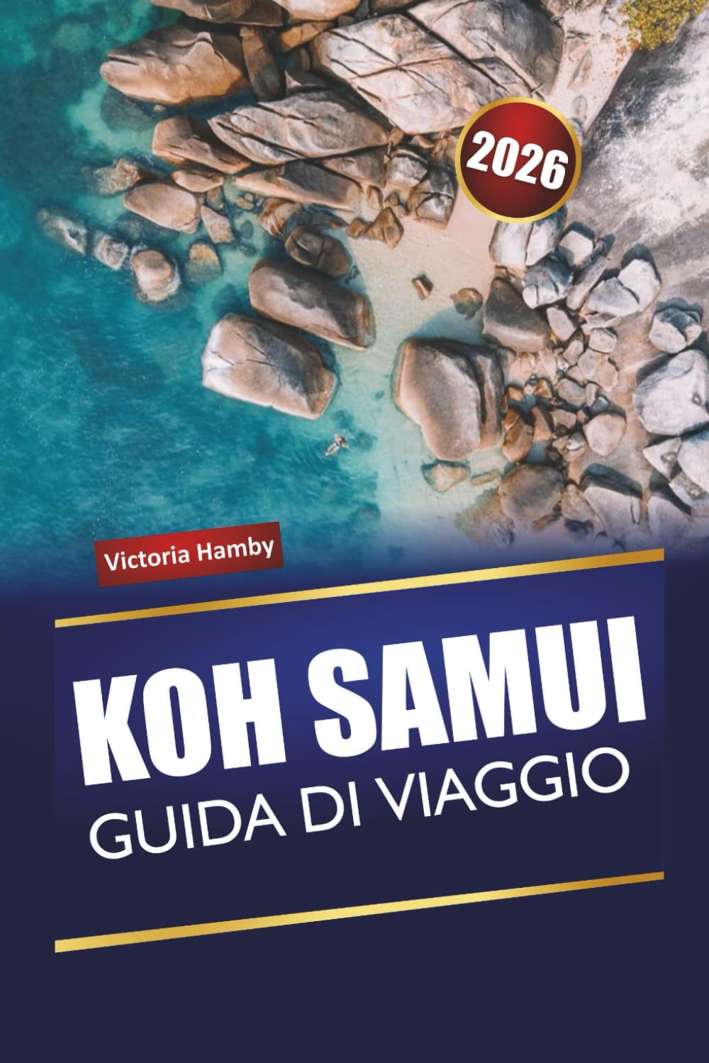 KOH SAMUI GUIDA DI VIAGGIO 2026: Scopri le spiagge della Thailandia, le gemme nascoste, la vita notturna e la cucina locale con suggerimenti per i visitatori per la prima volta