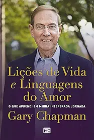 Lições de vida e linguagens do amor: O que aprendi em minha inesperada jornada