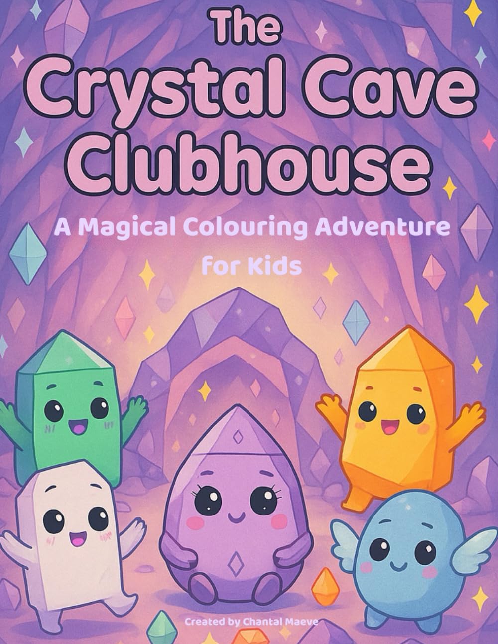 The Crystal Cave Clubhouse: A Magical Colouring Adventure for Kids