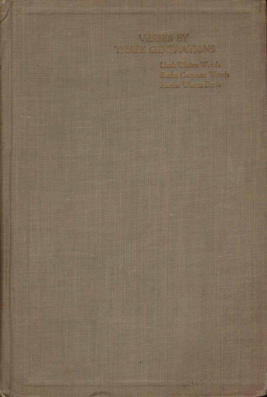 VERSES BY THREE GENERATIONS Mark Winton Woods, Bertha Gerneaux Woods, Harriet Winton Davis