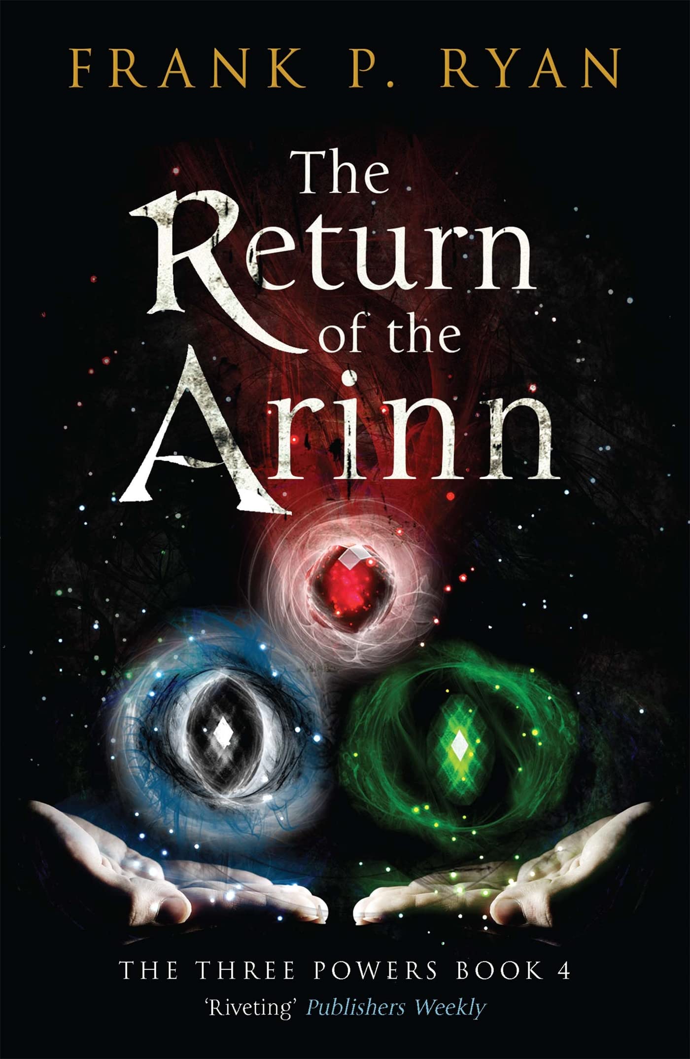 The Return of the Arinn: The Three Powers Book 4: The Stunning Conclusion to the Epic Fantasy of Irish Mythology (The Three Powers Quartet)