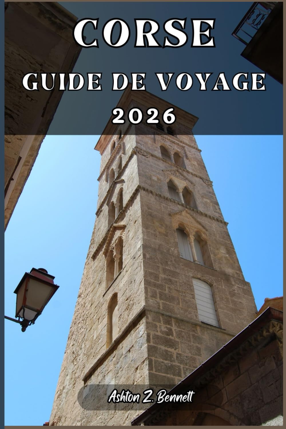 CORSE GUIDE DE VOYAGE: Votre guide touristique pour un séjour mémorable lors de votre visite de cette destination.