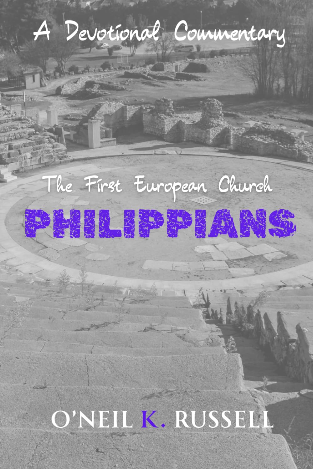 Philippians: The First European Church: A Devotional Commentary
