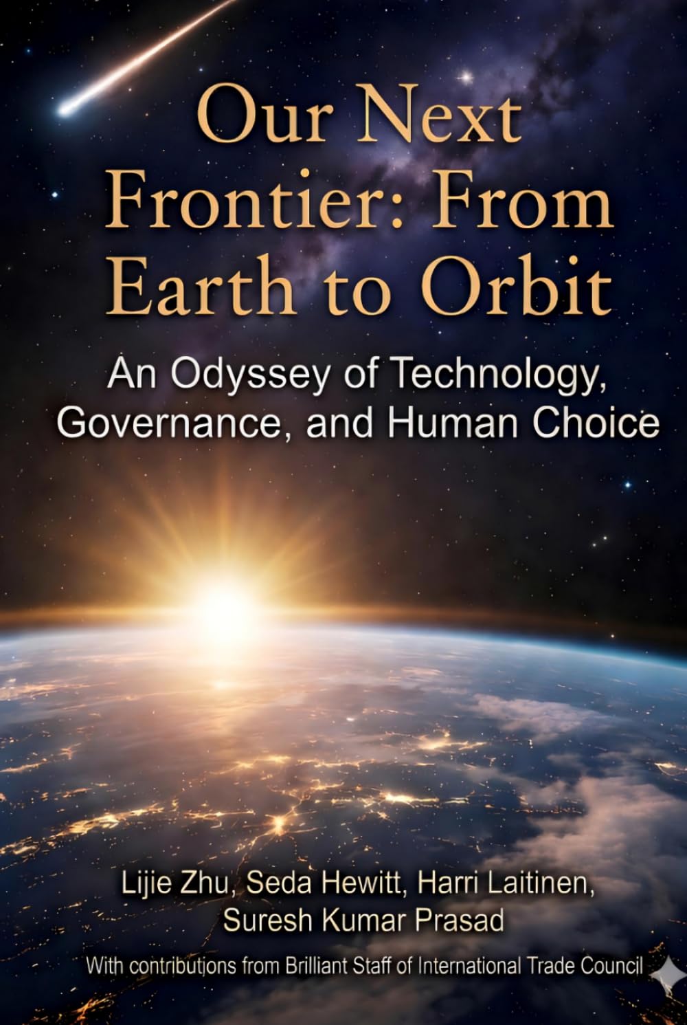 Our Next Frontier: From Earth to Orbit: An Odyssey of Technology, Governance, and Human Choice