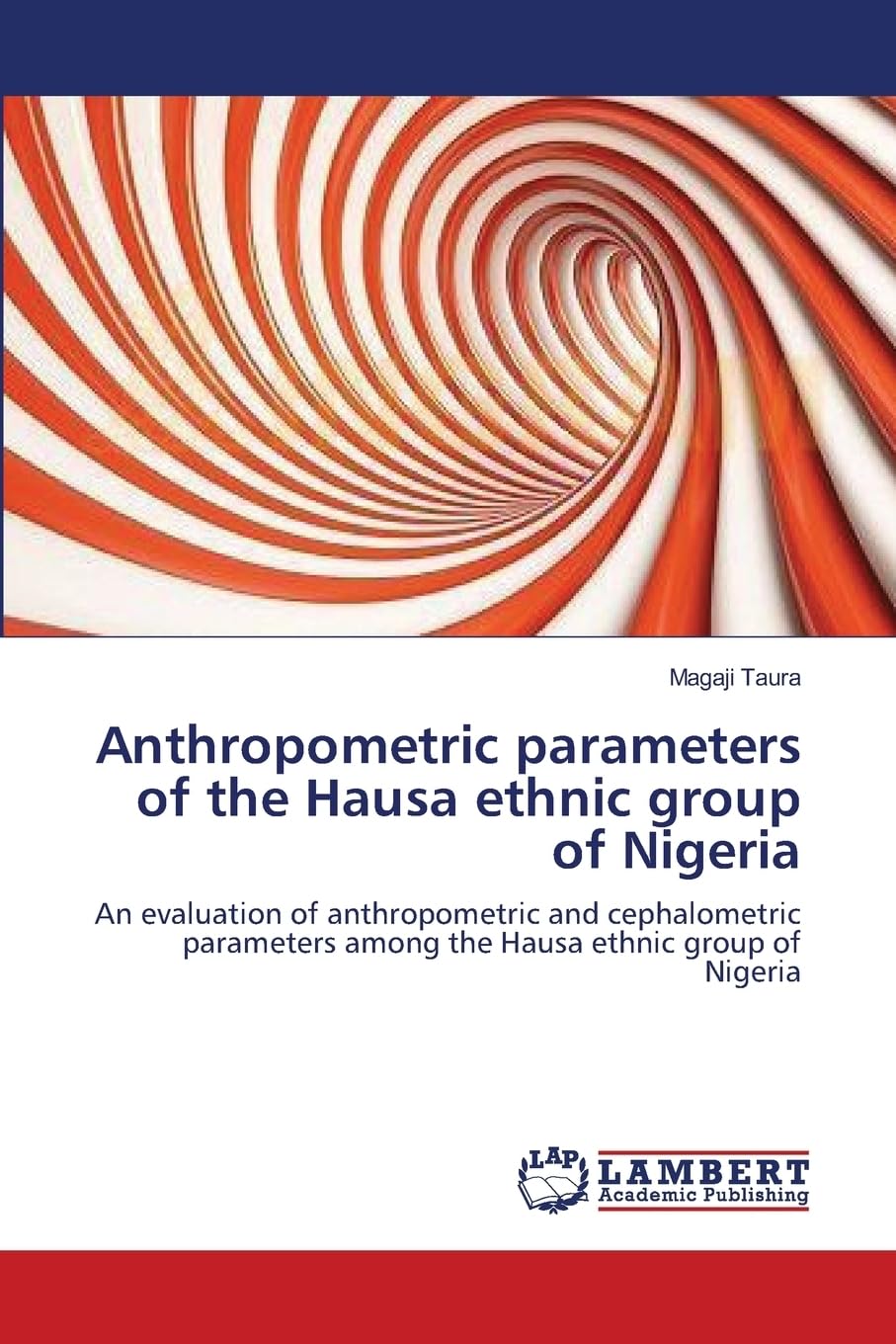 Anthropometric parameters of the Hausa ethnic group of Nigeria: An evaluation of anthropometric and cephalometric parameters among the Hausa ethnic group of Nigeria