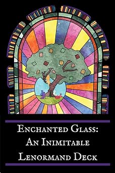 Enchanted Glass An Inimitable Lenormand Deck