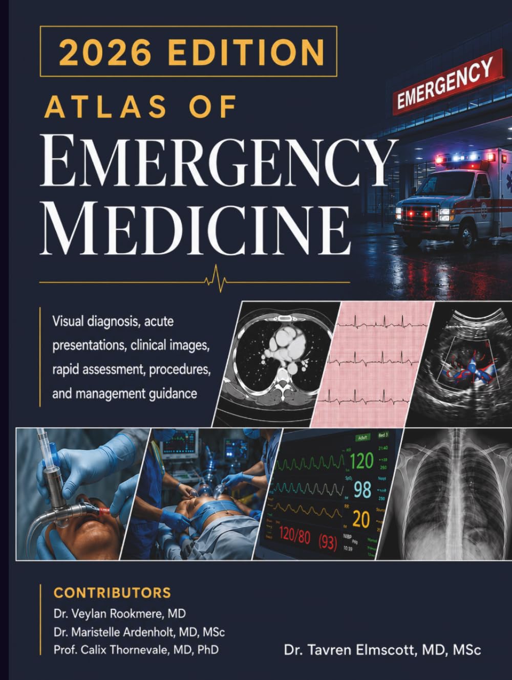 Atlas of Emergency Medicine 2026: Visual diagnosis, acute presentations, clinical images, rapid assessment, procedures, and management guidance