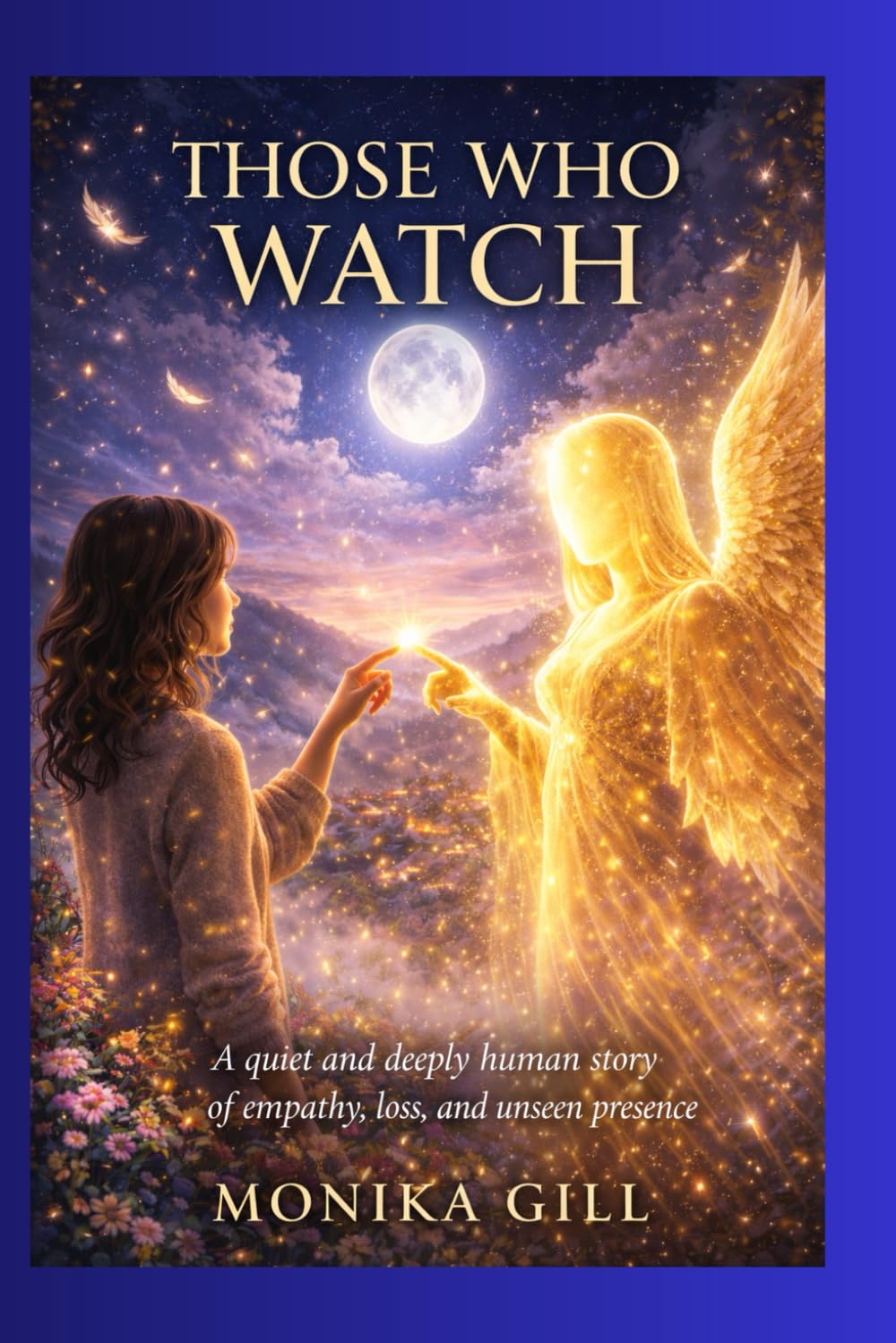 THOSE WHO WATCH: A quiet and deeply human story of empathy, loss, and unseen presence