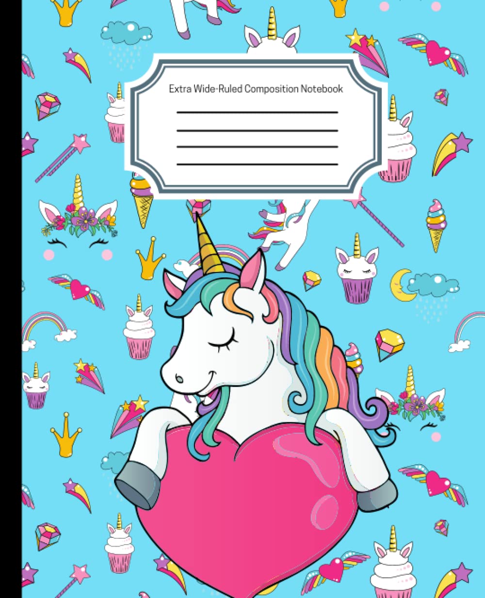 Extra Wide Ruled Unicorn Composition Notebook: Large Formatted Lines for Preschoolers, Kindergarteners, and Young Children to Practice Handwriting