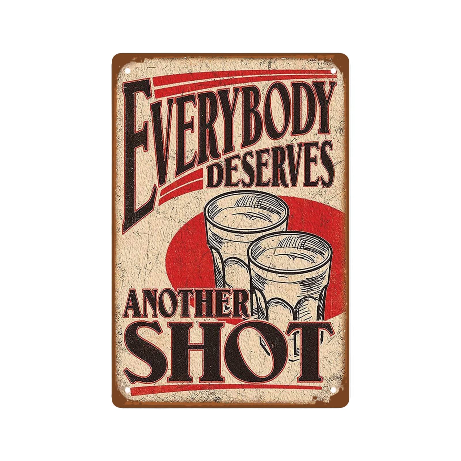 Everyone Deserves A Try，the Sign Metal Wall Tin Sign Retro Gift Man Cave Decor Vintage Decorations 8"x12"