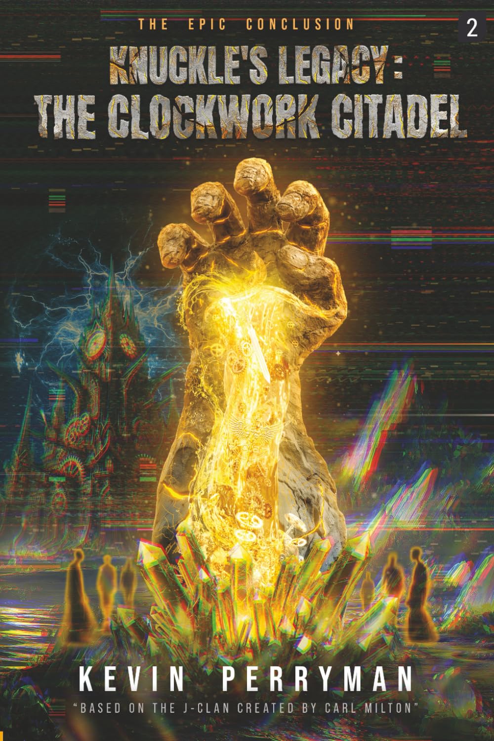 Knuckle's Legacy: The Clockwork Citadel: Volume Two: A Dark Epic Fantasy of Sacrifice, Time, and Cosmic Horror: 2