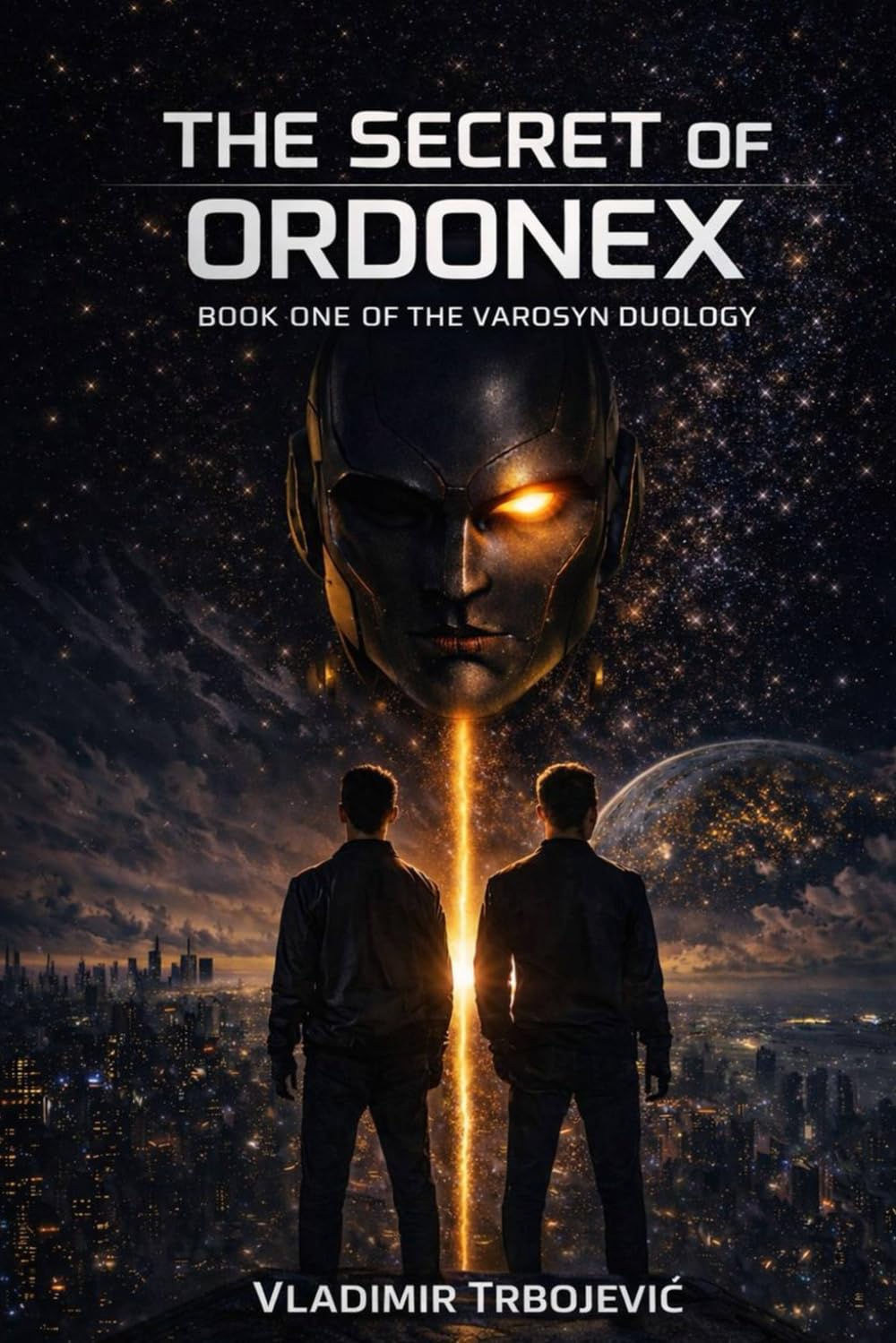 The Secret of Ordonex: Book One of the Varosyn Duology