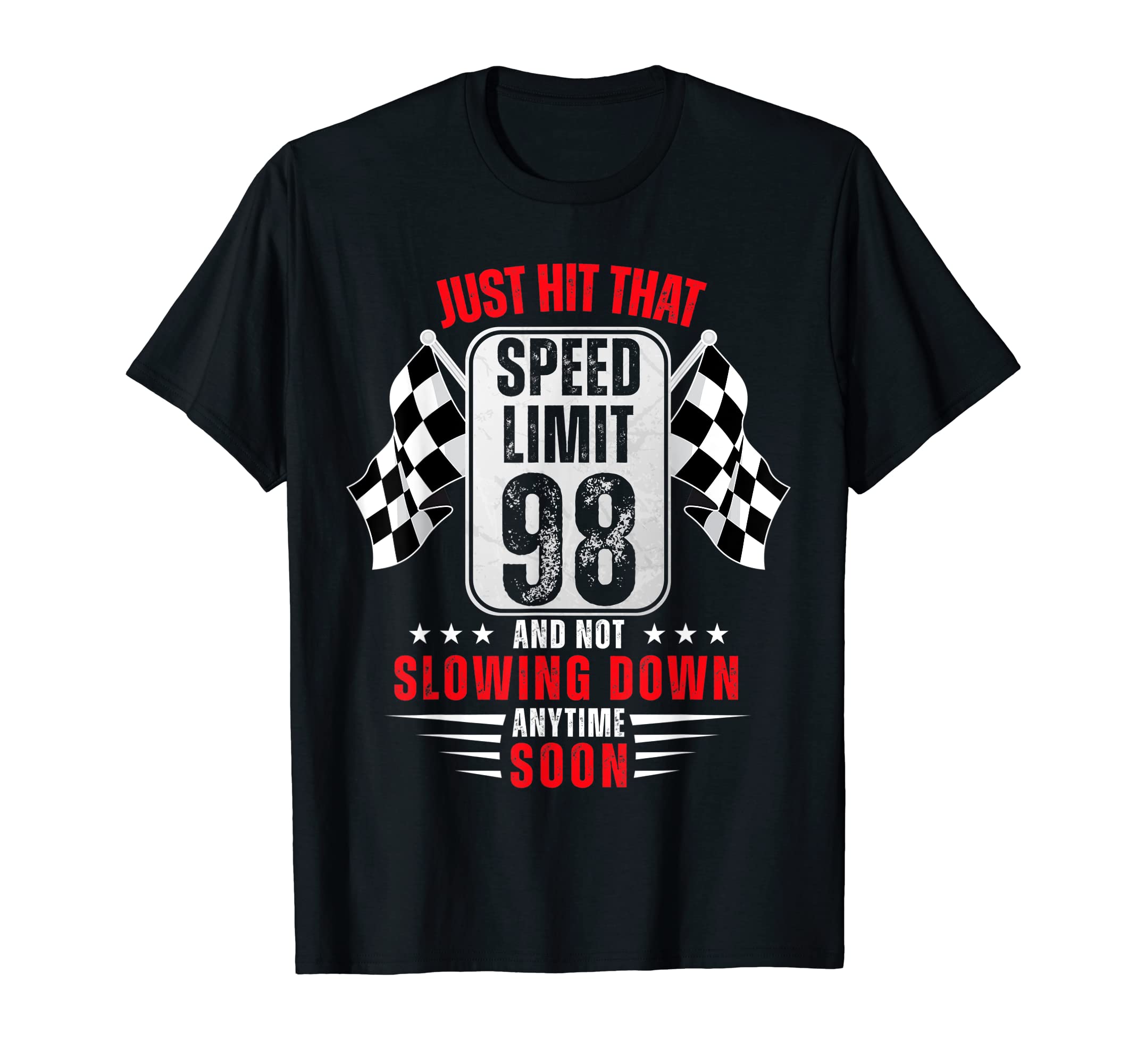 98th Birthday Speed Limit Sign 98 Years Old Funny Racing T-Shirt