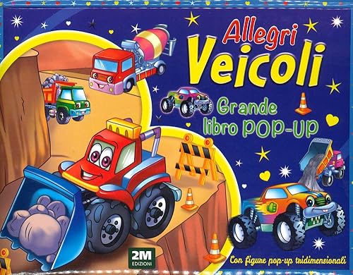 Allegri veicoli. Grande libro pop-up. Ediz. a colori