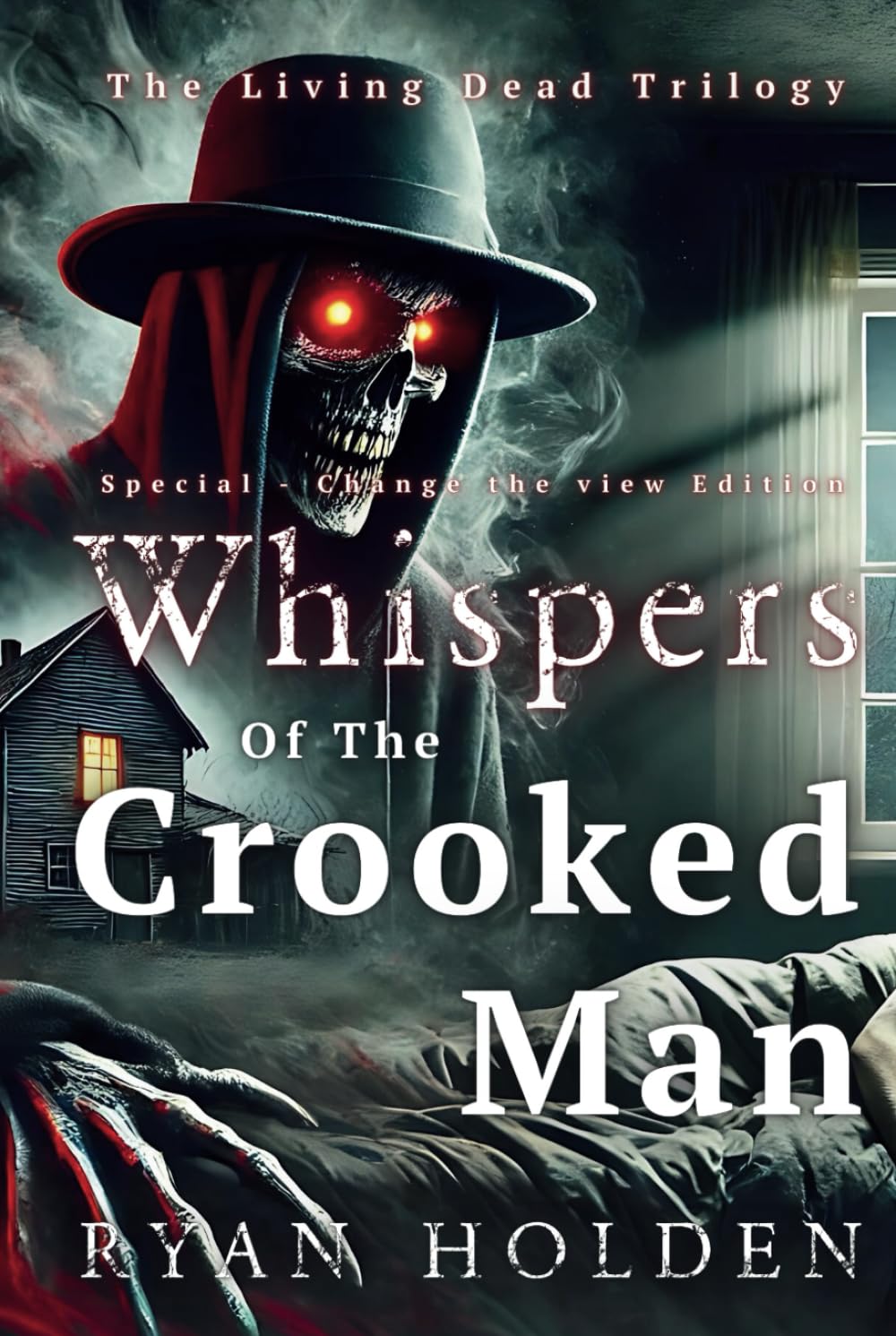 Whispers of the Crooked Man(Special Edition): Re-Written for a Change of View. - 3rd Person POV (THE LIVING DEAD TRILOGY)