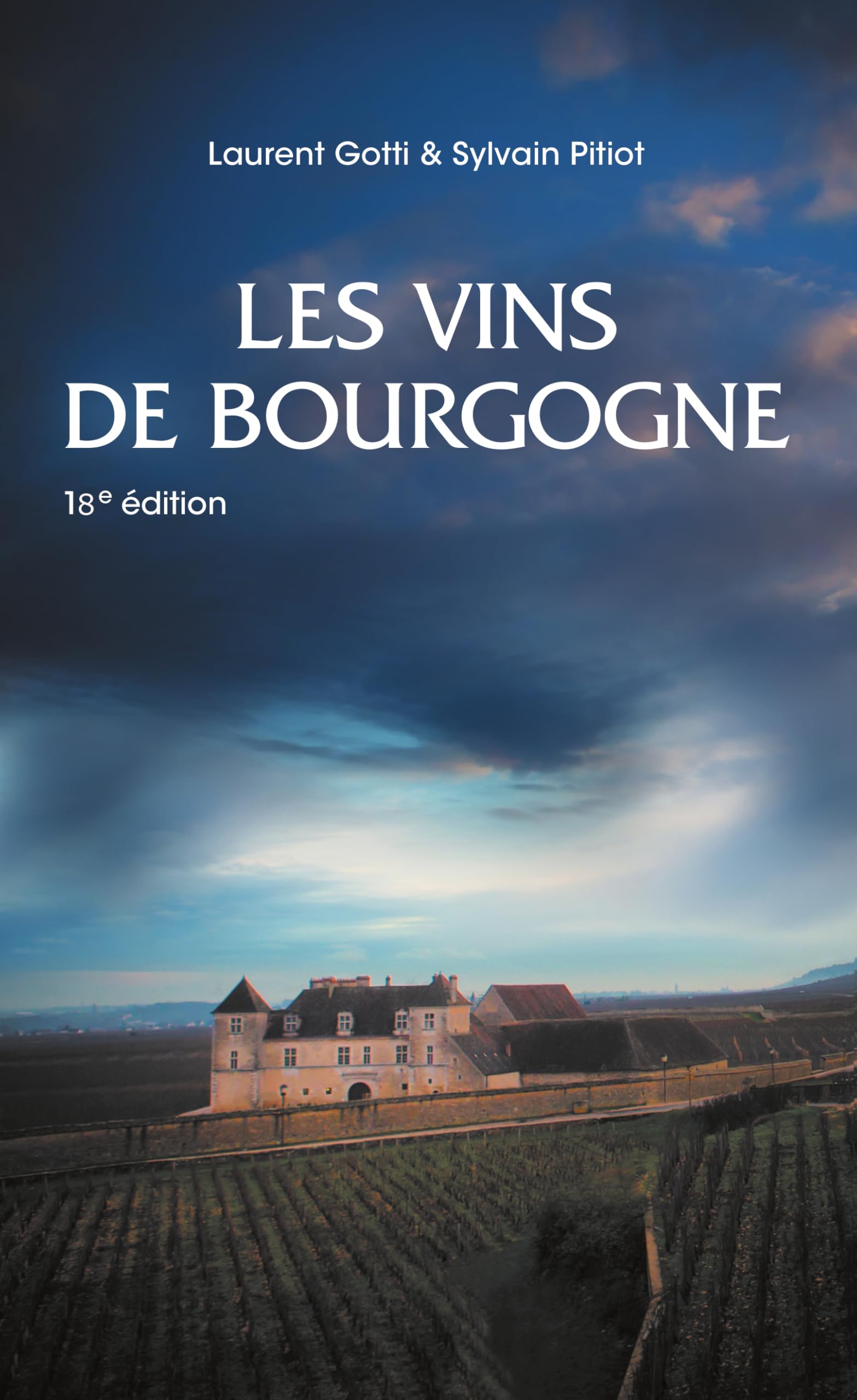 LES VINS DE BOURGOGNE : 18EME EDITION