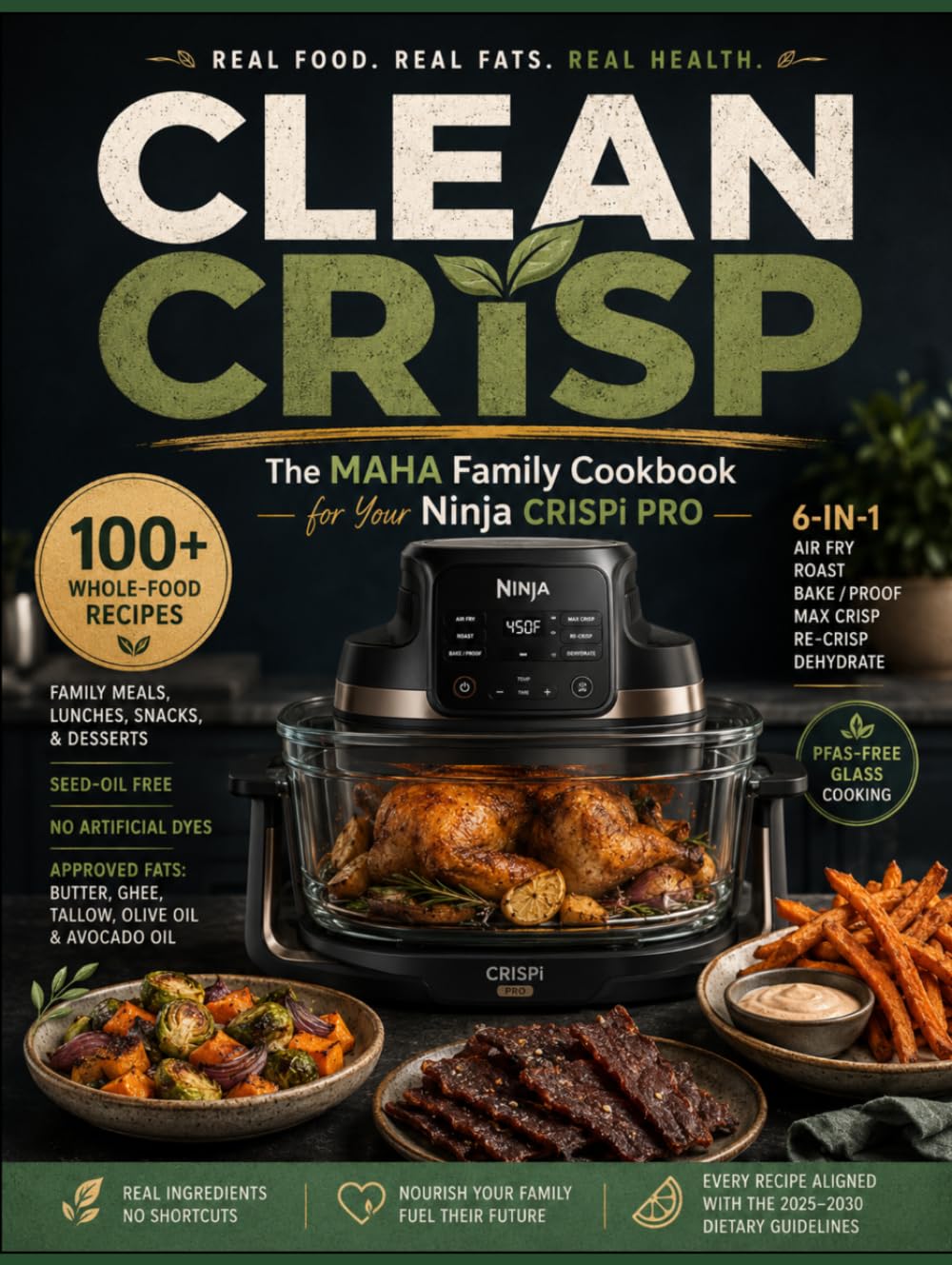 CLEAN CRISP: The MAHA Family Cookbook for Your Ninja Crispi Pro