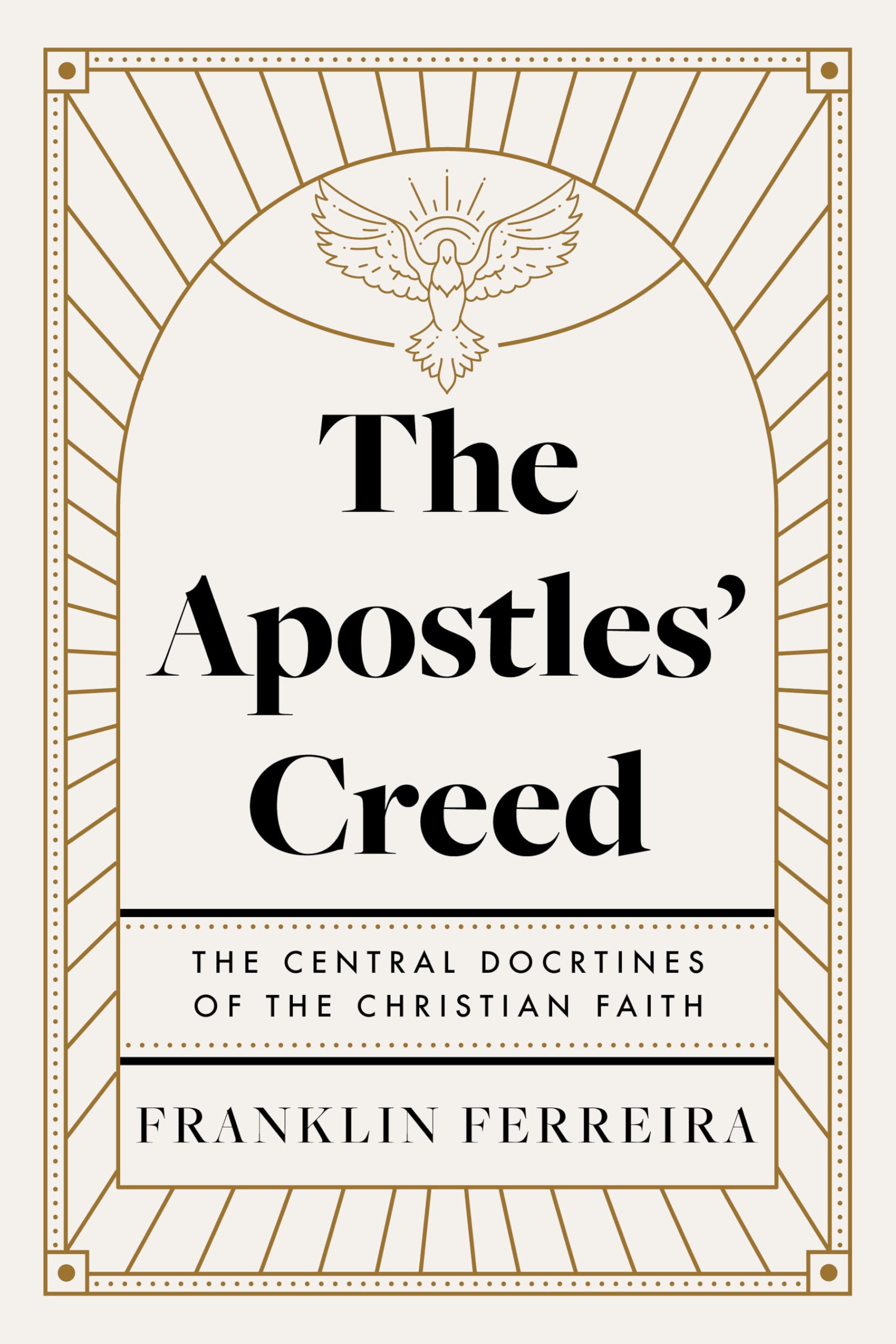 The Apostles' Creed: The Central Doctrines of the Christian Faith
