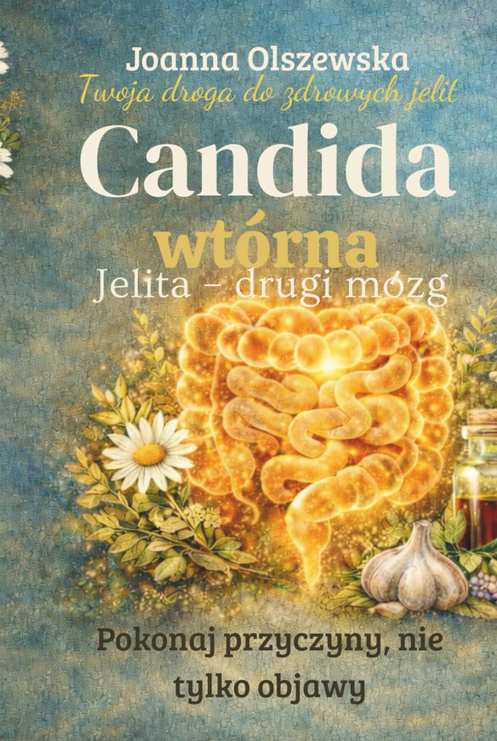 Candida wtórna: Jelita - drugi mózg