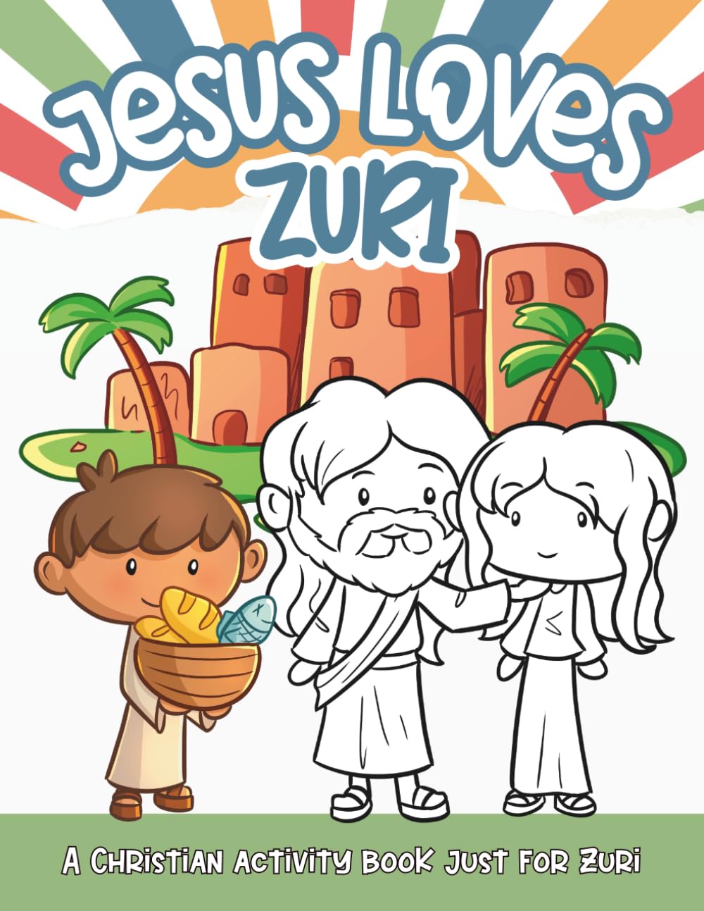 Jesus Loves Zuri: A Personalized Christian Activity Book just for Zuri (Jesus Loves You)