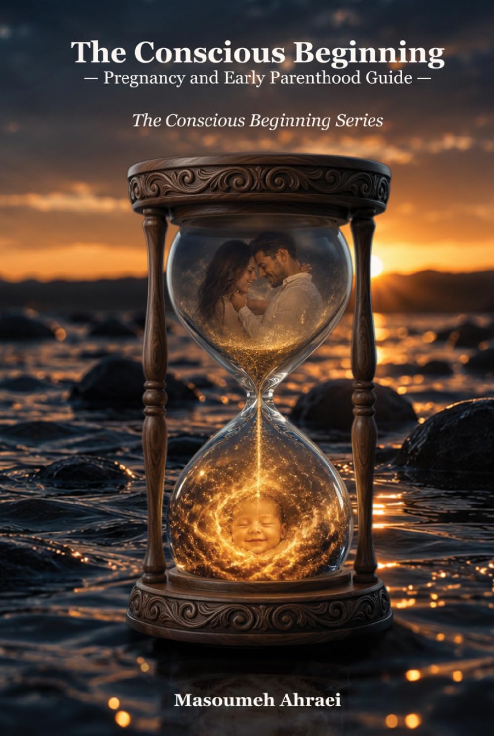 The Conscious Beginning: Pregnancy and Early Parenthood Guide
