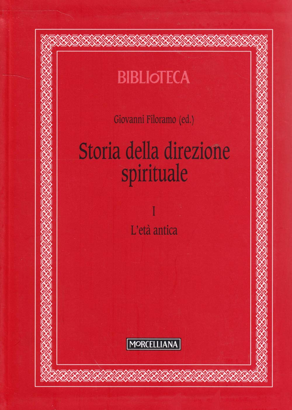 Storia della direzione spirituale. L' età antica (Vol. 1)