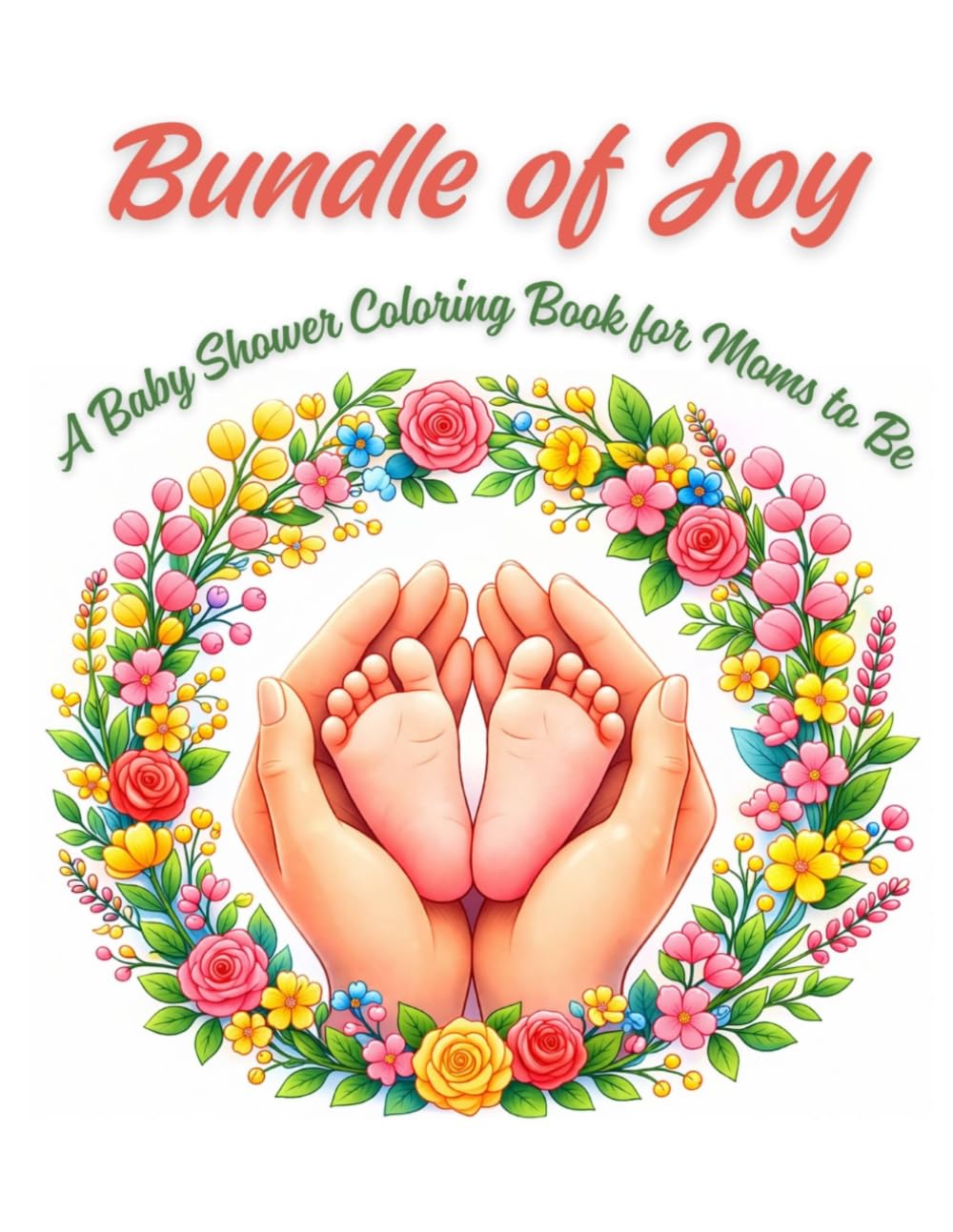 Bundle of Joy: A baby shower coloring book por Moms to Be