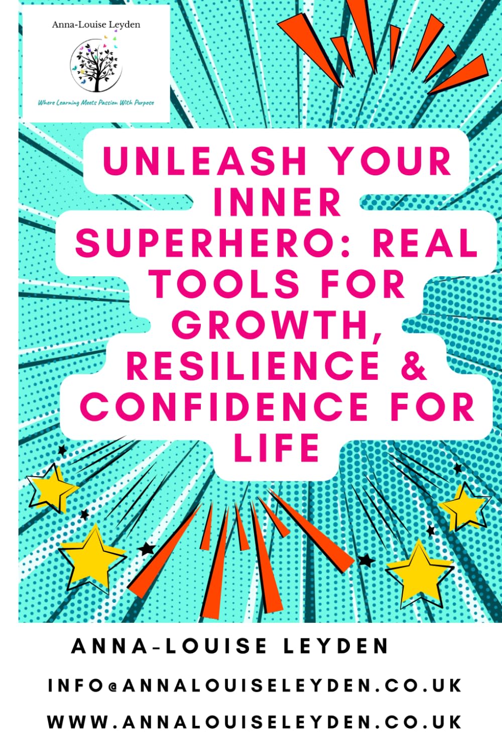 Unleash Your Inner Superhero: Real Tools for Growth, Resilience & Confidence for Life