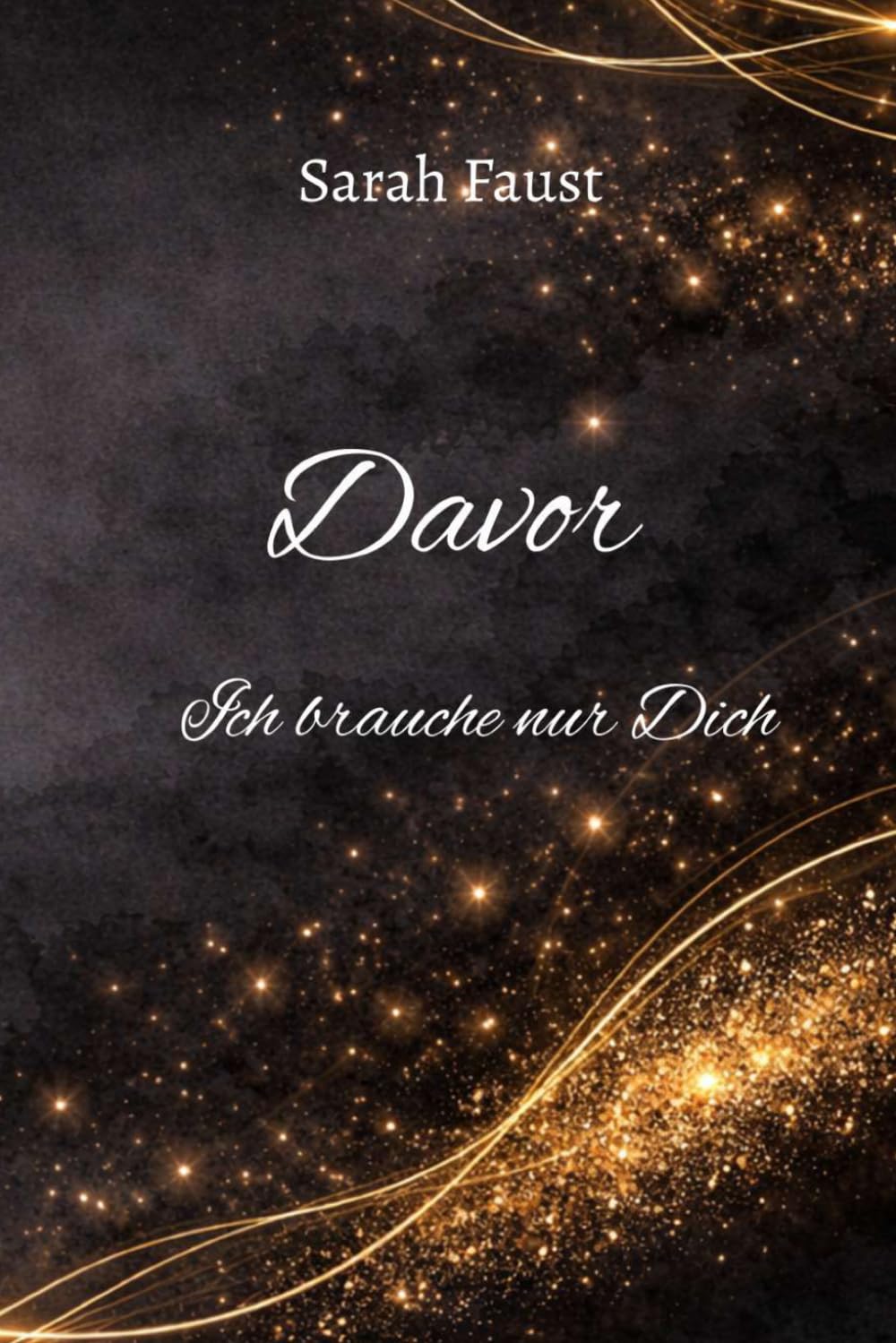 Davor: Ich brauche nur Dich: 1 (Zac und Madleine)