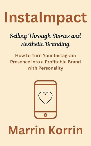 InstaImpact: Selling Through Stories and Aesthetic Branding: How to Turn