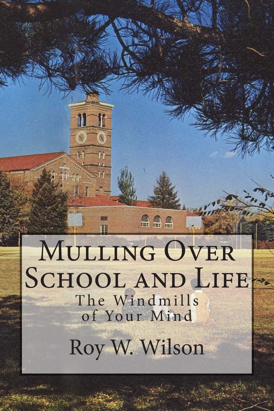 Mulling Over School and Life: The Windmills of Your Mind: Volume 2
