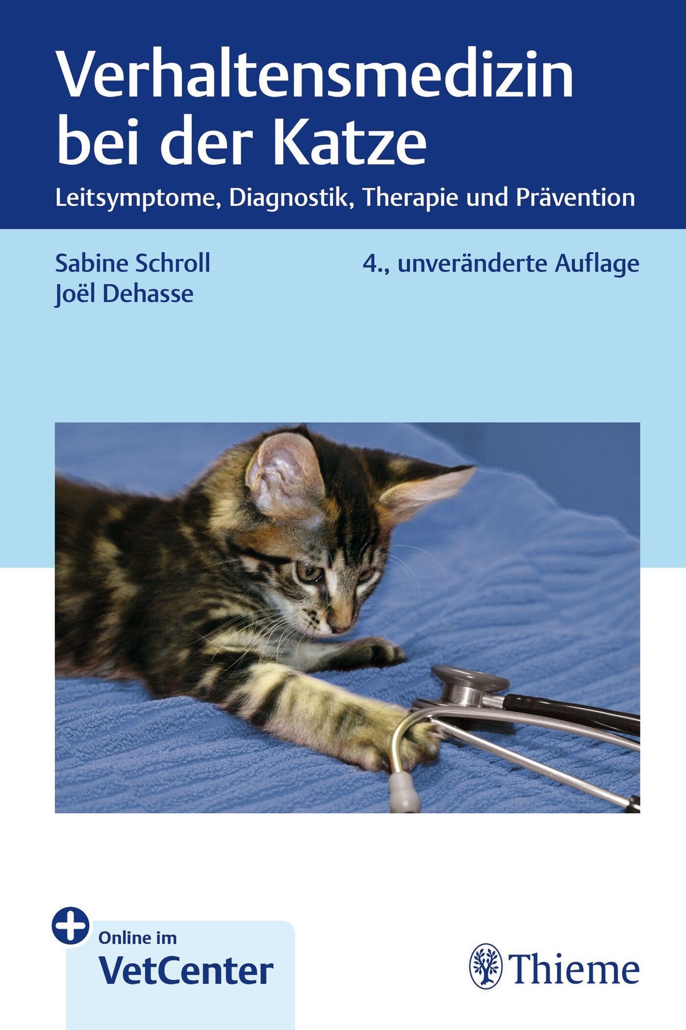 Verhaltensmedizin bei der Katze: Leitsymptome, Diagnostik, Therapie und Prävention (Kleintier konkret)