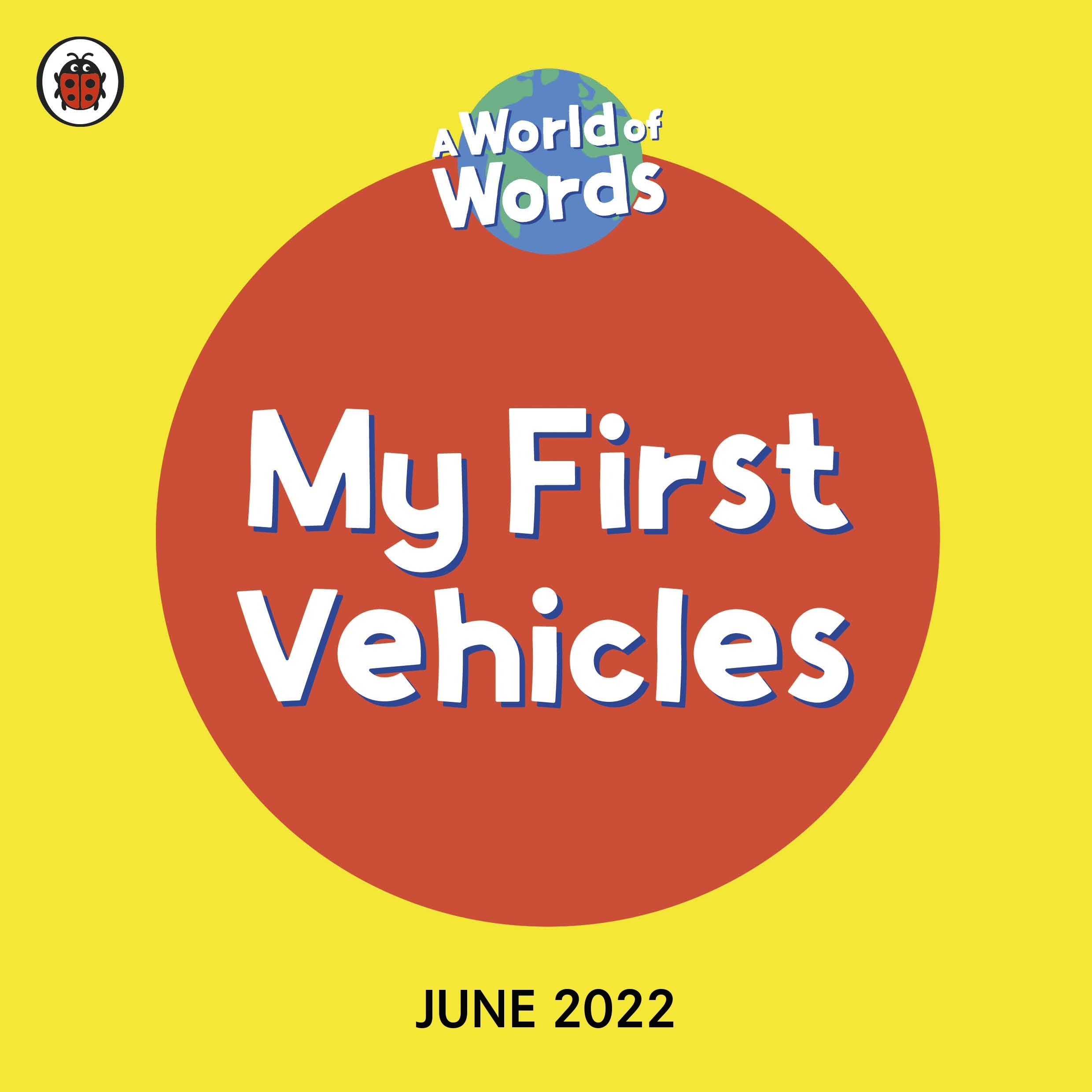 My First Vehicles: A World of Words