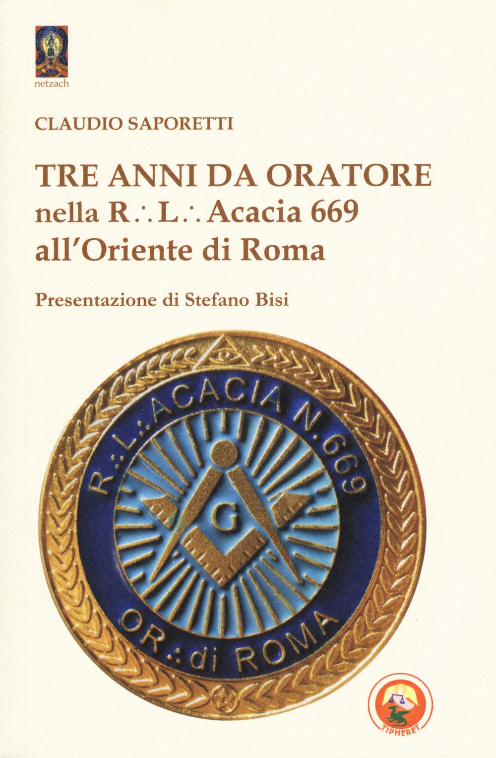 Tre Anni Da Oratore Nella R.L. Acacia 669 All'oriente Di Roma - 4