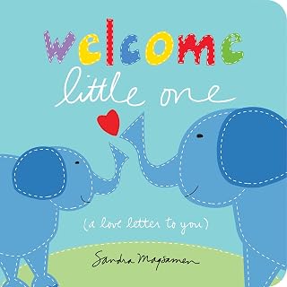 Welcome Little One Board Book by Sandra Magsamen - Heartfelt Baby Shower & Newborn Keepsake Gift