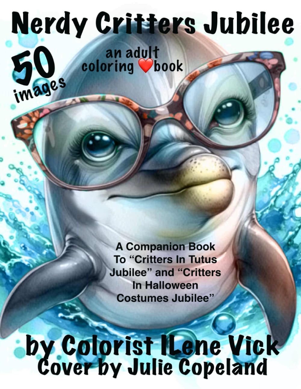 ❤️Nerdy Critters Jubilee❤️: Book #169 Of My Jubilee Adult Coloring Book Series ~ Grayscale