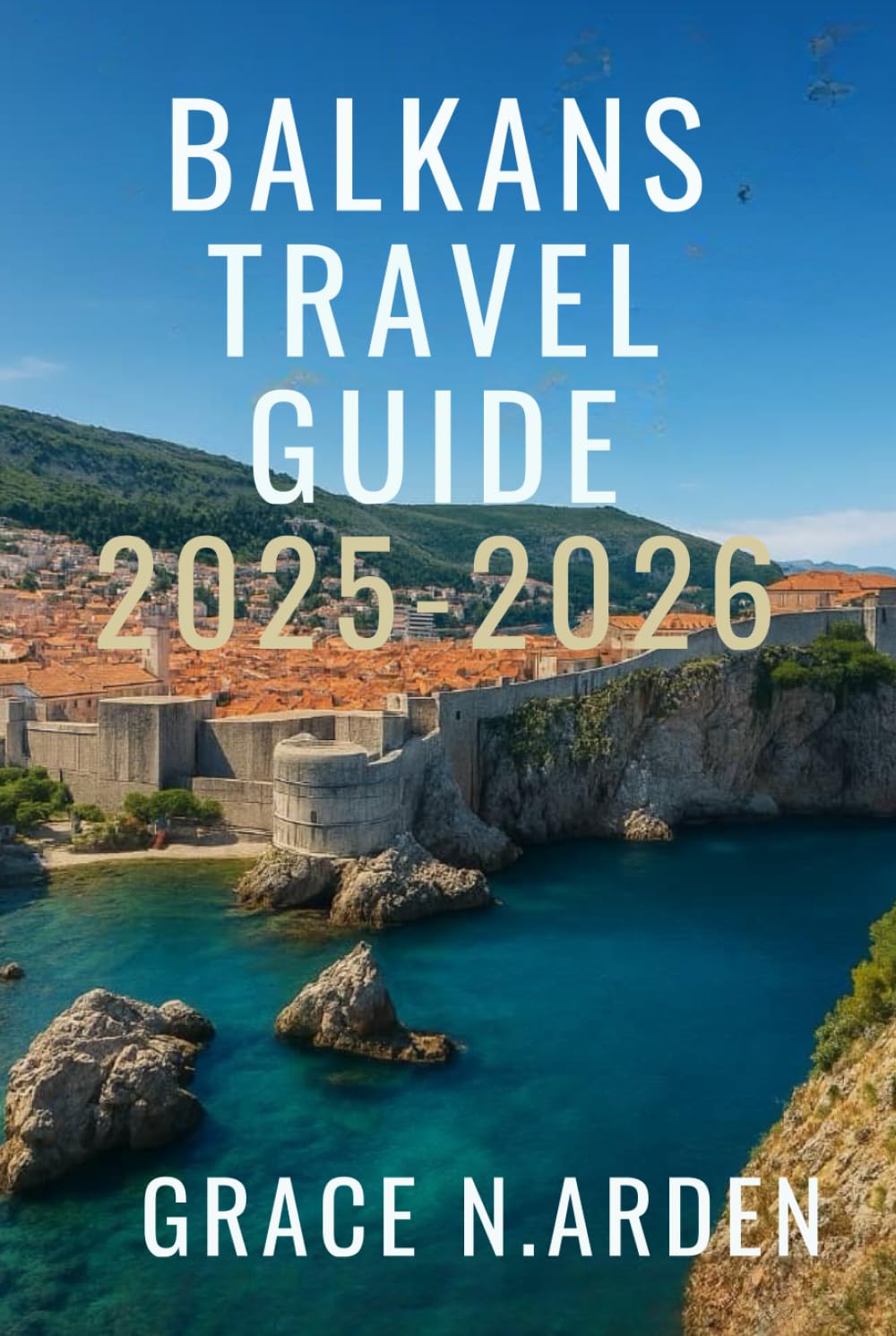 Balkans Travel Guide 2025–2026: Explore Europe’s Most Undiscovered Destinations with Insider Plans, Culture-Rich Itineraries, Local Insights, and Budget Smart Travel Tips