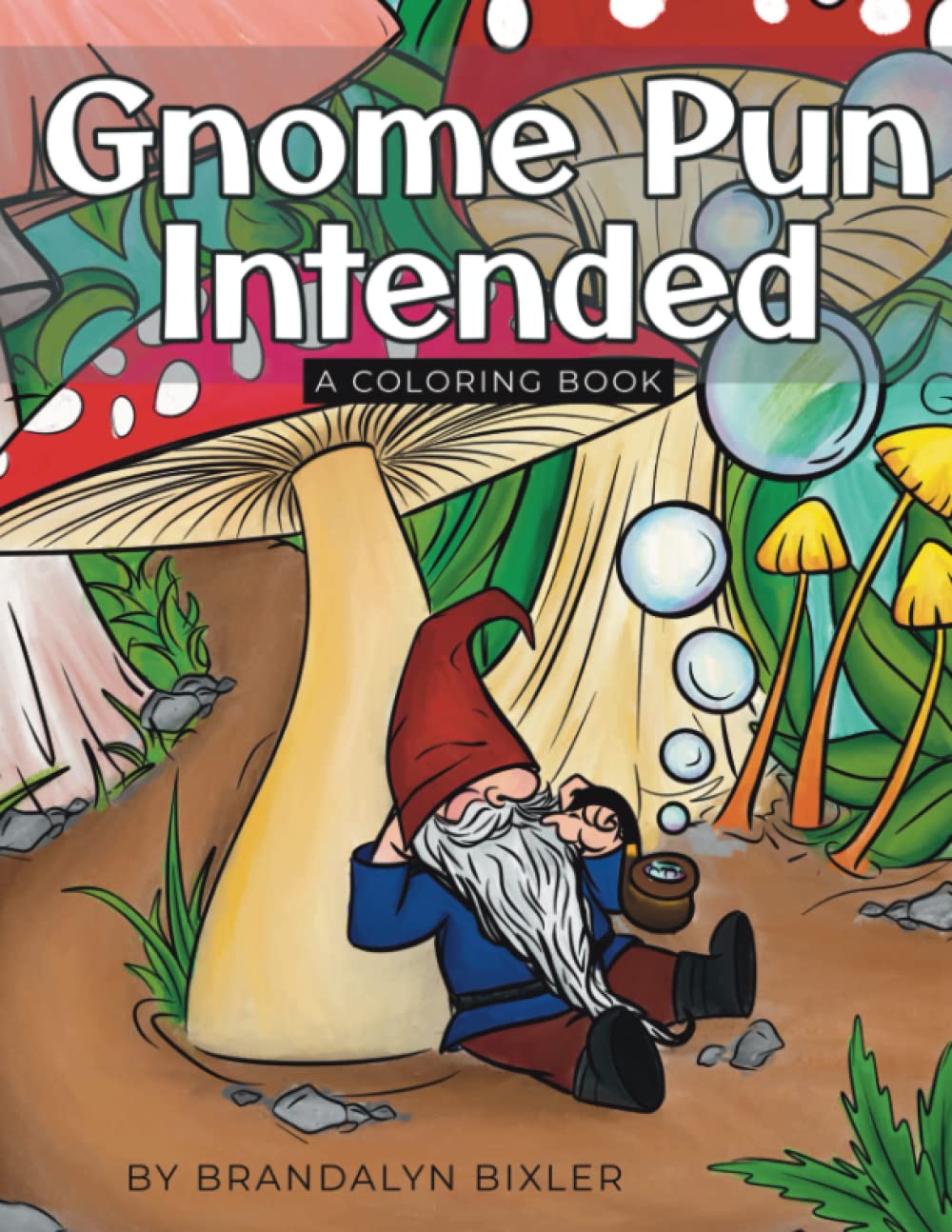 Gnome Pun Intended: A Coloring Book