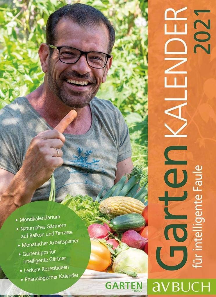 Gartenkalender 2021 für intelligente Faule (avBuch im Cadmos Verlag