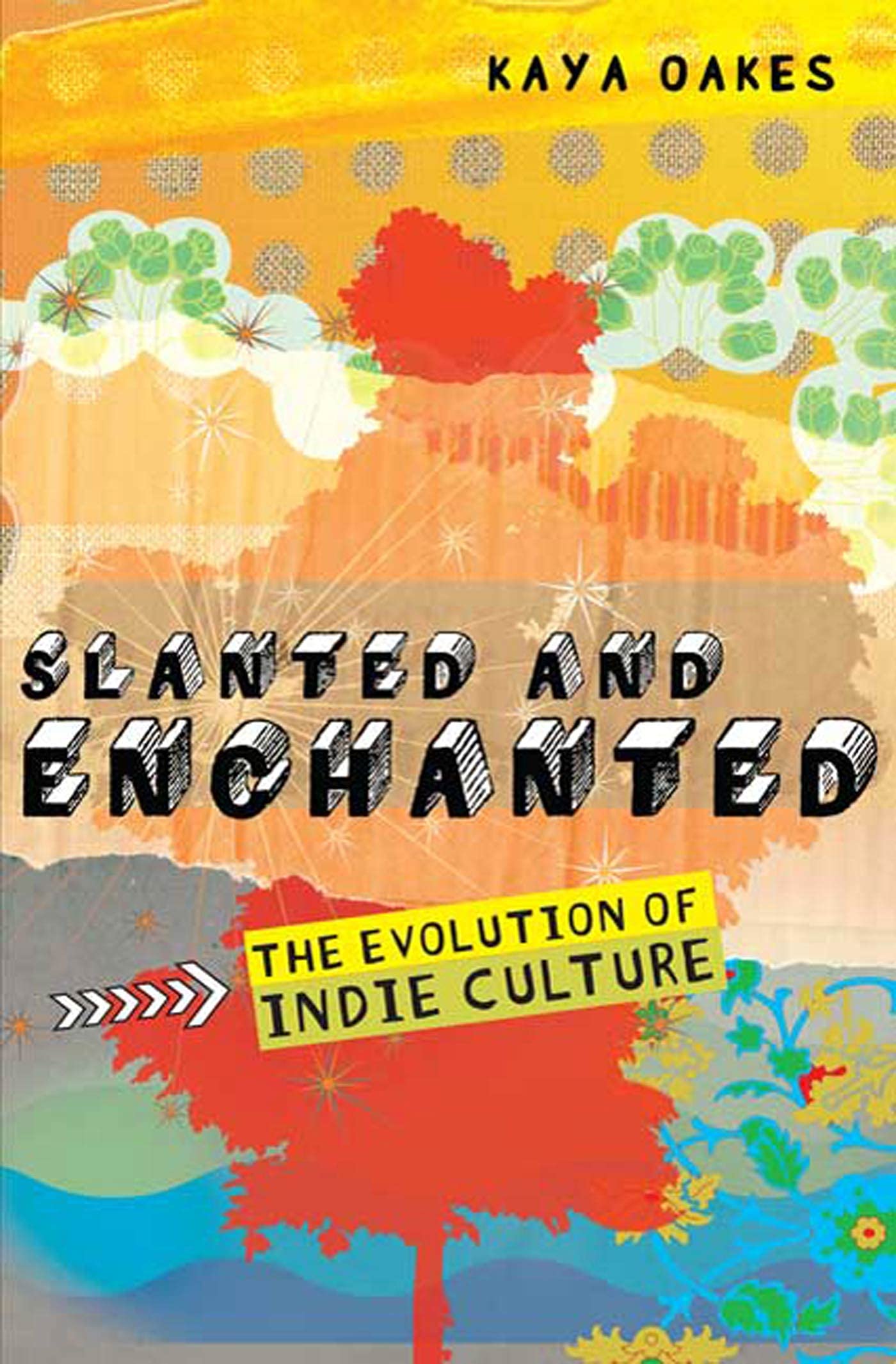 Slanted and Enchanted,Kaya Oakes