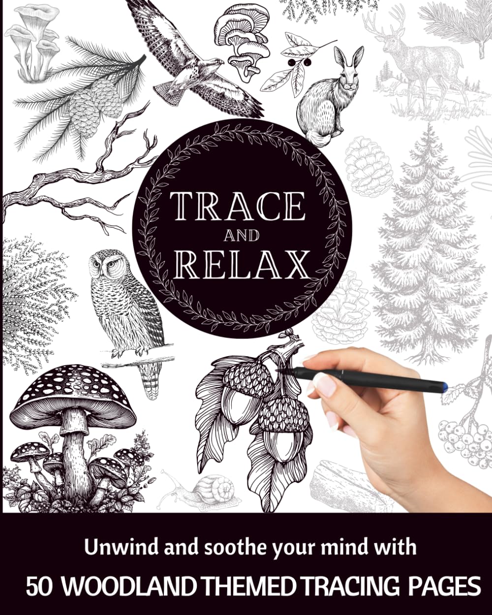 TRACE & RELAX WOODLAND THEMED TRACING PAGES | MEDITATIVE TRACING PAGES | INK TRACING ADULT COLORING BOOK (Trace & Relax Print Book Series | Adult Ink Tracing Pages)