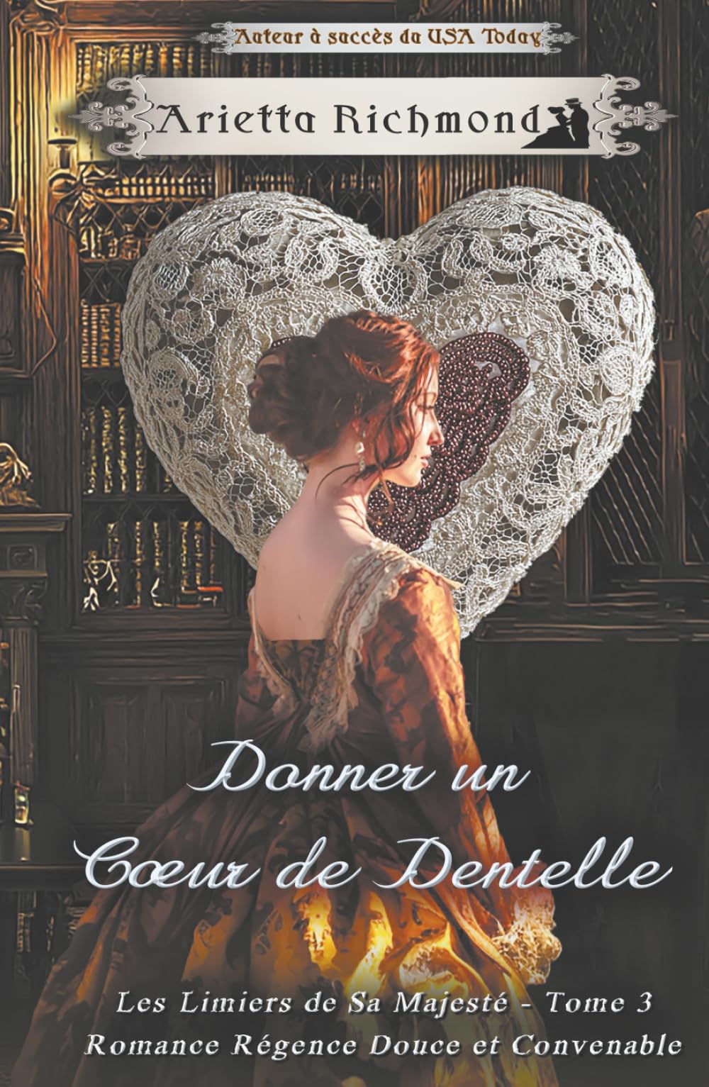 Donner un Cœur de Dentelle: Romance Régence Douce et Convenable (Les Limiers de Sa Majesté)
