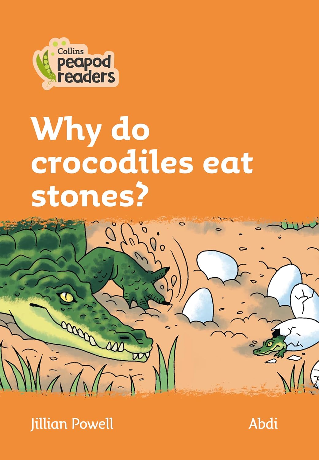 Level 4 Why do crocodiles eat stones? (Collins Peapod Readers