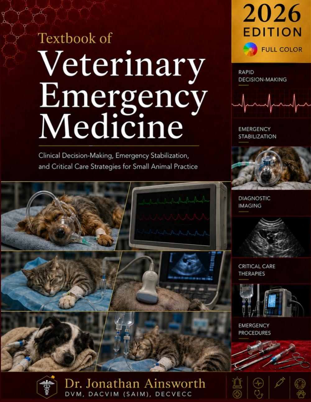 Textbook of Veterinary Emergency Medicine: Clinical Decision-Making, Emergency Stabilization, and Critical Care Strategies for Small Animal Practice ... Veterinary Clinical Medicine Library)