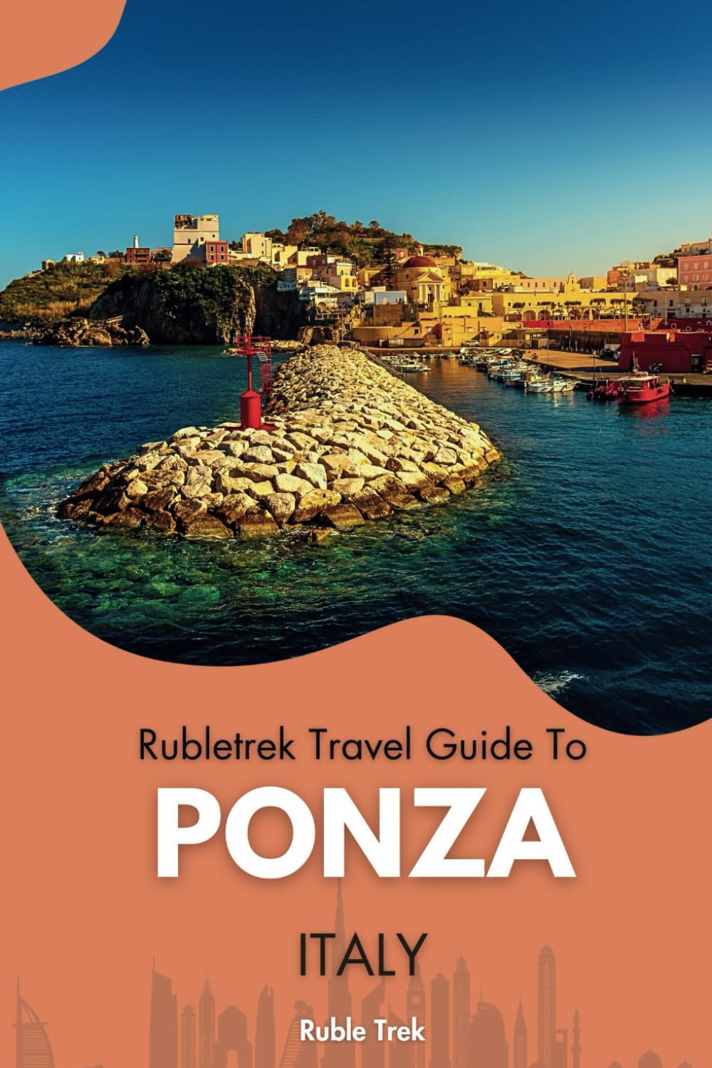 Rubletrek travel guide to ponza, Italy: Get ready to explore a city filled with history, charming sights, and cultural treasures like a Local (Pocket Travel Guide to Mexico!)