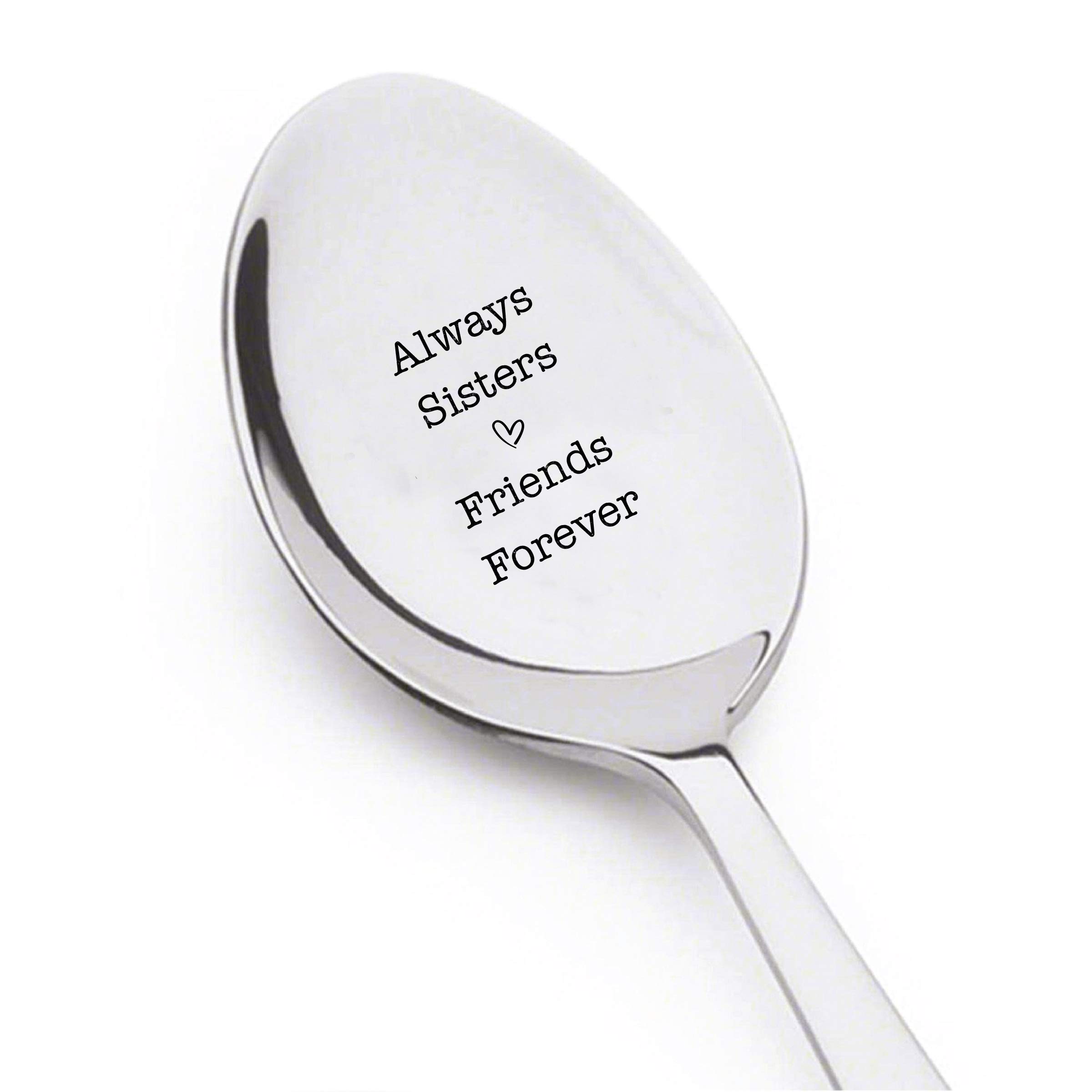 Always Sisters Friends Forever Löffel – Gravur Aus Edelstahl, 17,8 Cm, Persönliches Geschenk Für Beste Freundin Oder Schwester