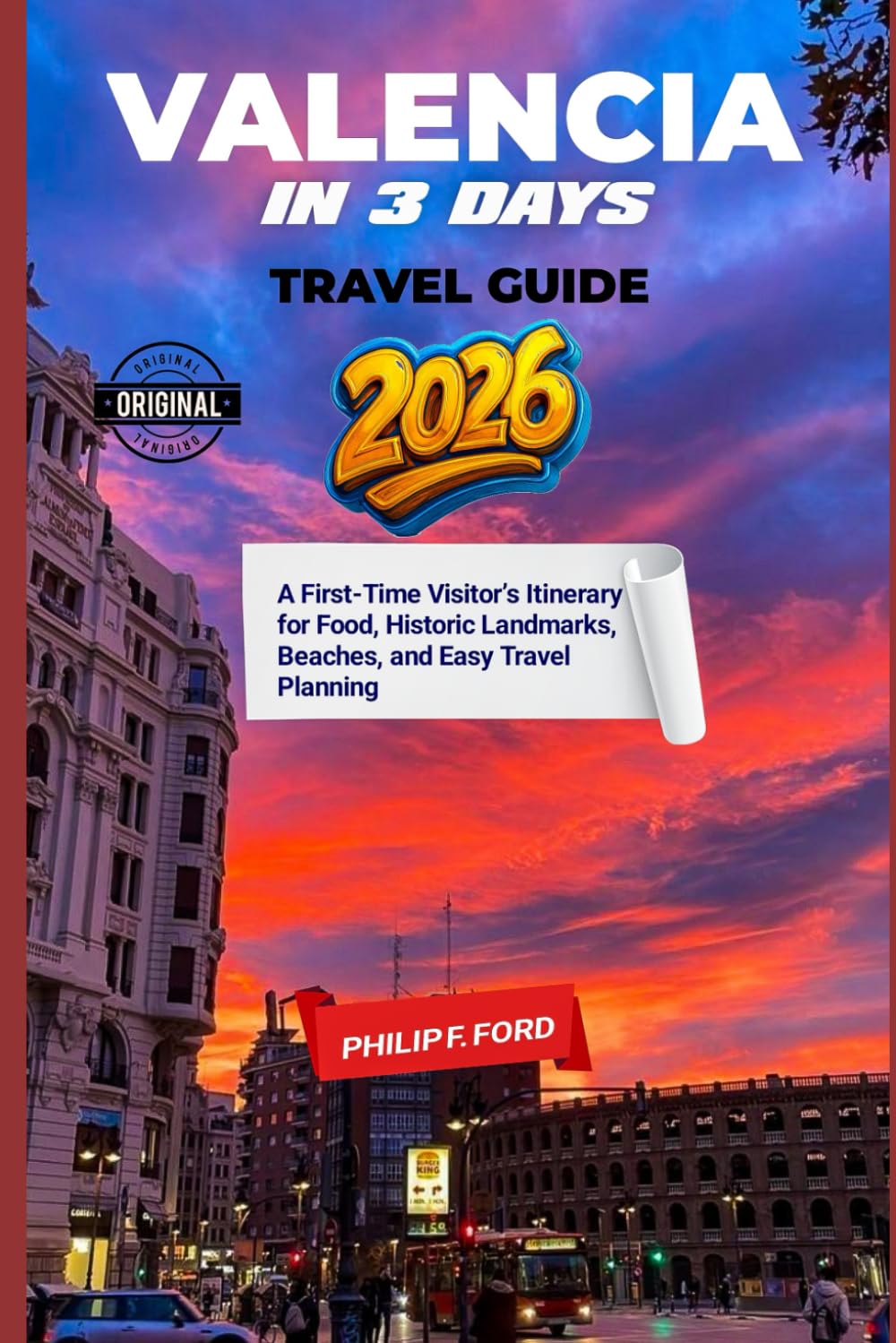 VALENCIA IN 3 DAYS TRAVEL GUIDE 2026: A First-Time Visitor’s Itinerary for Food, Historic Landmarks, Beaches, and Easy Travel Planning