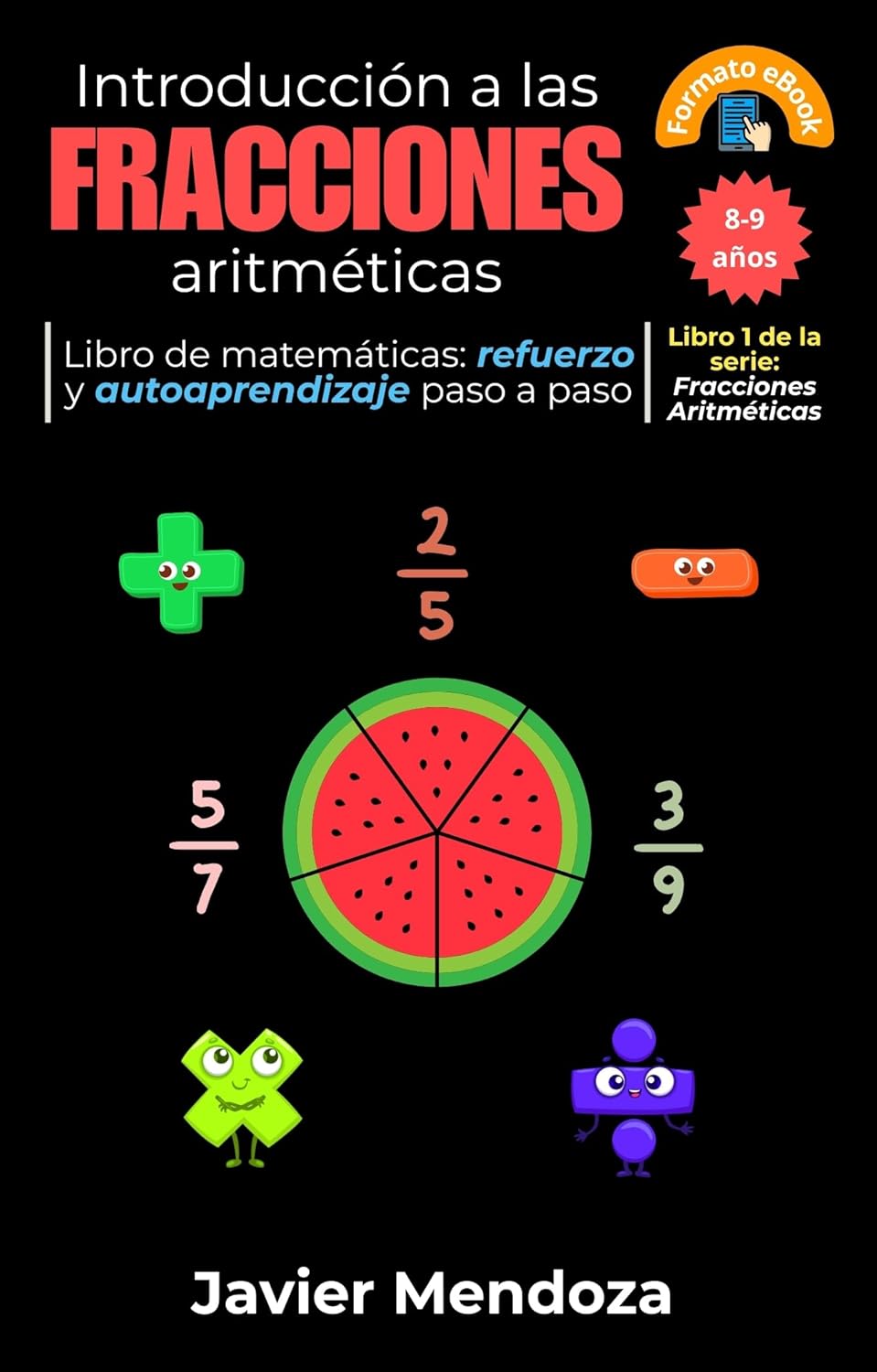 Introducción a las Fracciones Aritméticas: Cuaderno de refuerzo de matemáticas: Domina las fracciones desde Primaria hasta 1º de ESO. Ejercicios resueltos ... para mejorar las notas (Spanish Edition)