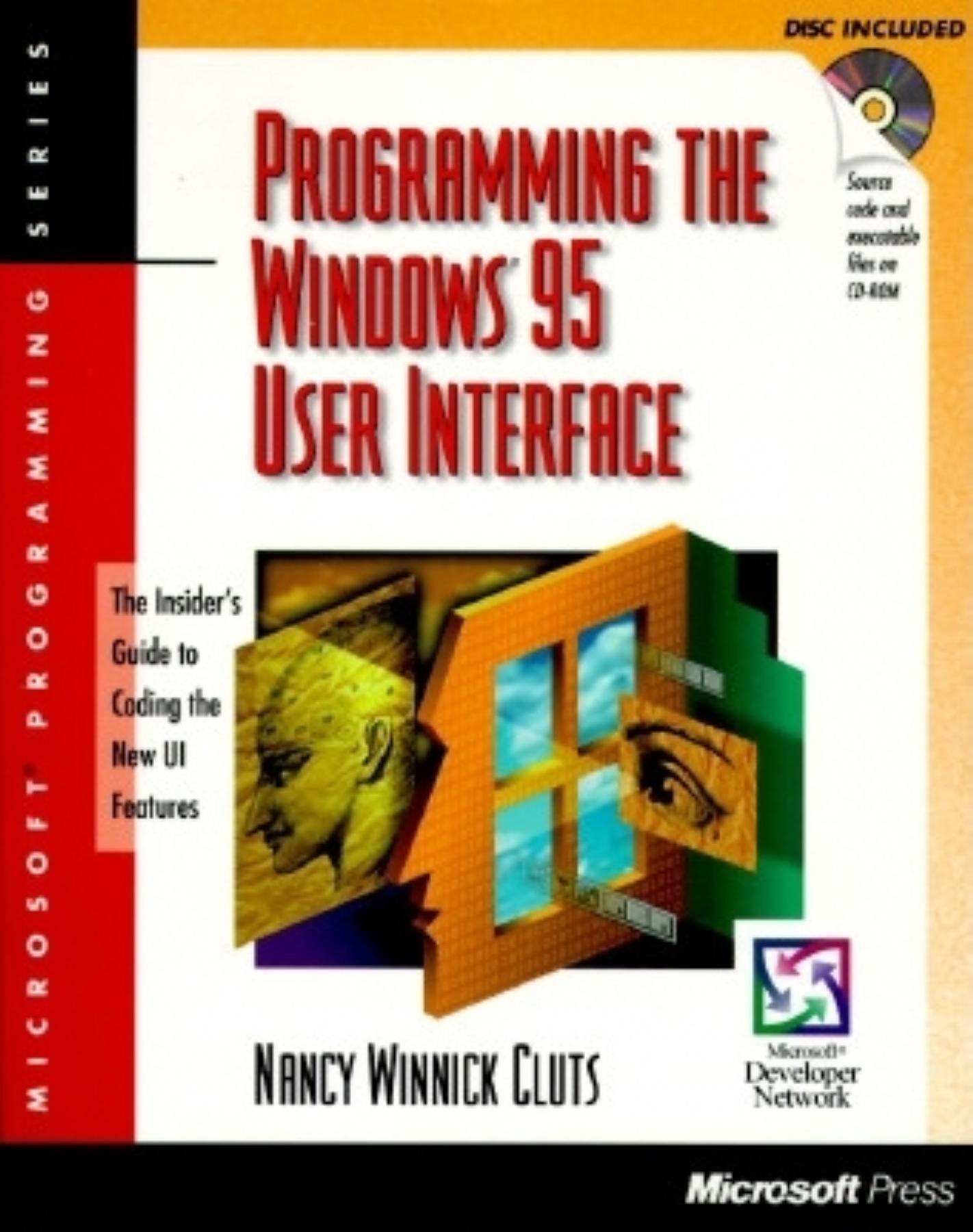 Programming the Windows 95 User Interface: With CDROM (Microsoft Programming Series)