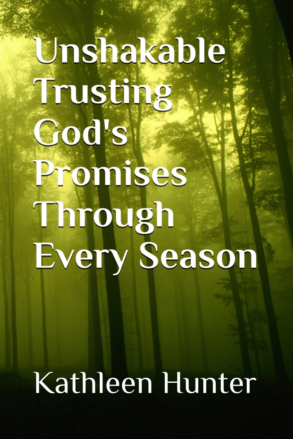Unshakable Trusting God's Promises Through Every Season (Passion For Prayer Series)